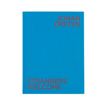 Load image into Gallery viewer, Johan Creten - Strangers Welcome