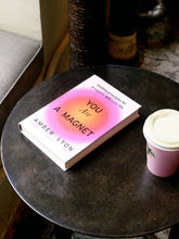 Load image into Gallery viewer, You Are a Magnet by Amber Lyon (Available Signed)