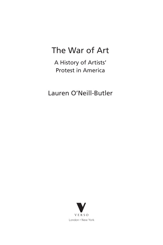 The War of Art: A History of Artists' Protest In America by Lauren O’Neill-Butler