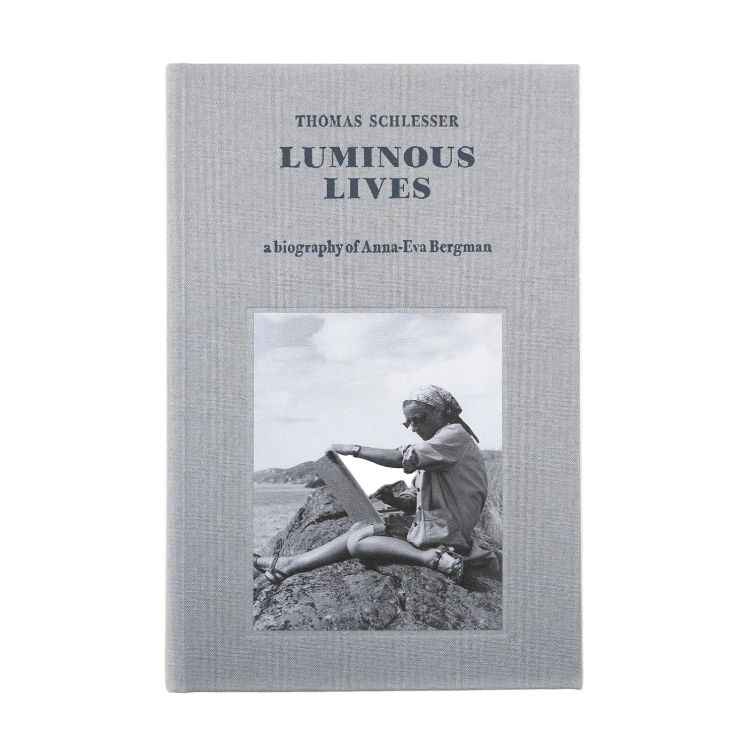 Ana-Eva Bergman: Luminous Lives (a Biography) by Thomas Schelsser