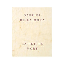 Load image into Gallery viewer, Gabriel de la Mora - La Petite Mort