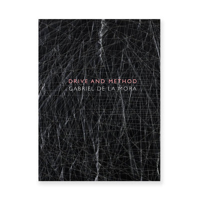 Gabriel de la Mora - Drive and Method