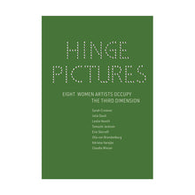 Load image into Gallery viewer, Hinge Pictures: Eight Women Artists Occupy the Third Dimension (feat. Leslie Hewitt)