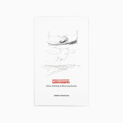 Emma Webster - Lonescape: Green, Painting, & Mourning Reality