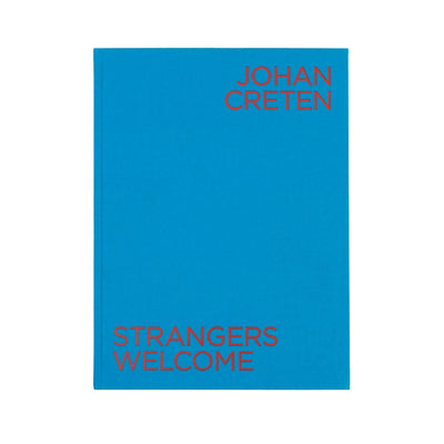 Johan Creten - Strangers Welcome
