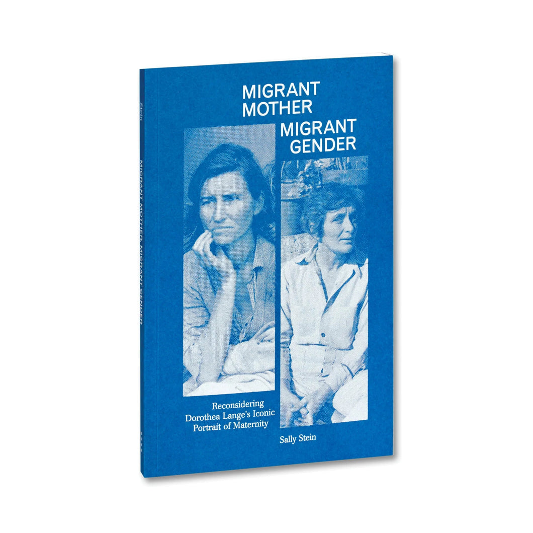 Migrant Mother, Migrant Gender by Sally Stein