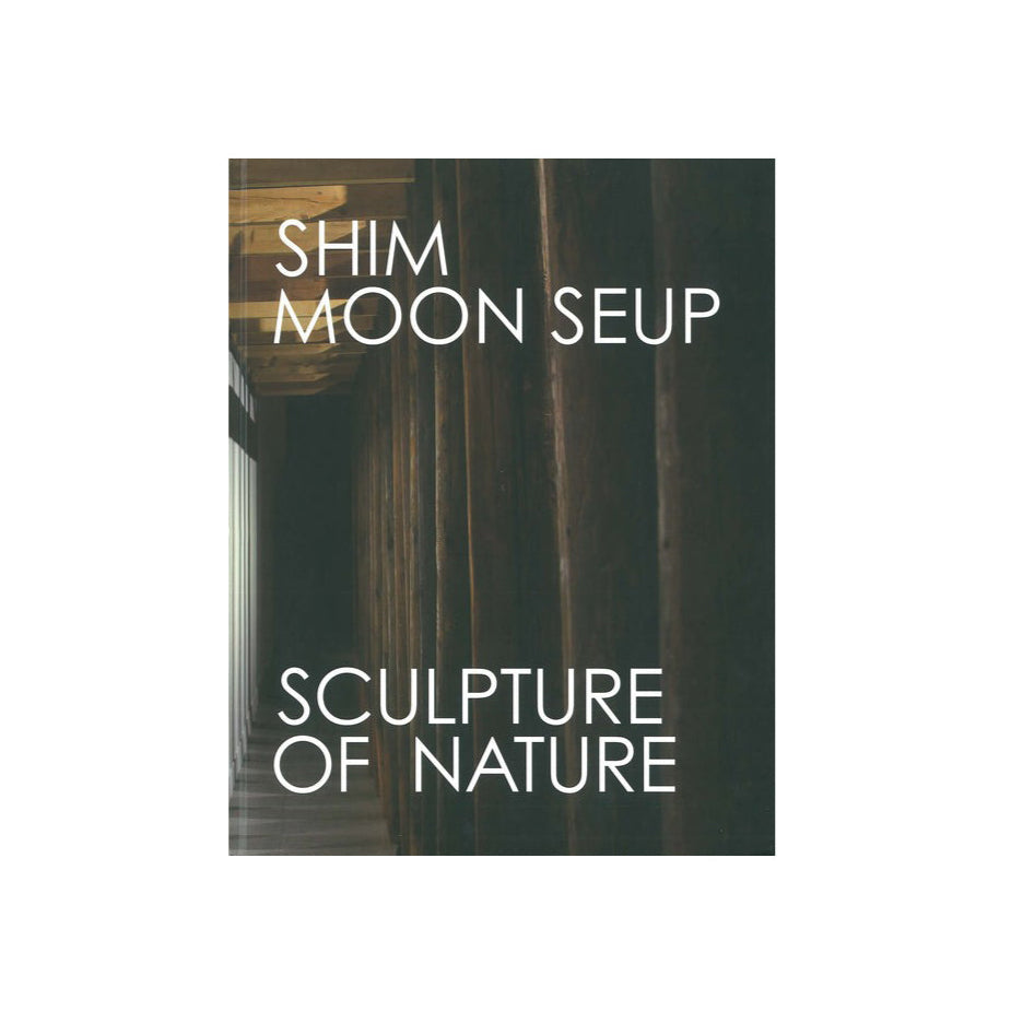 Shim Moon Seup - Sculpture of Nature