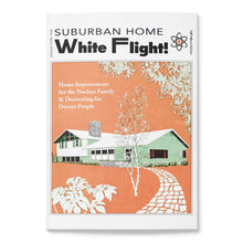 Load image into Gallery viewer, White Flight! - Johannah Herr and Cara Marsh Sheffler
