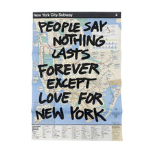 Load image into Gallery viewer, Benny Cruz - Subway Map Gratitude (People Say Nothing Lasts Forever Except Love for New York)
