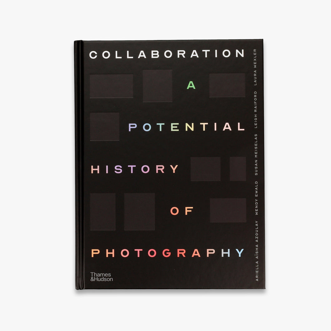 Collaboration: A Potential History of Photography