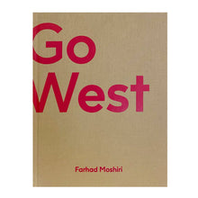 Load image into Gallery viewer, Farhad Moshiri - Go West
