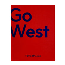 Load image into Gallery viewer, Farhad Moshiri - Go West
