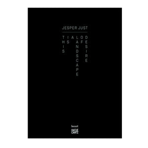 Jesper Just - This is a Landscape of Desire
