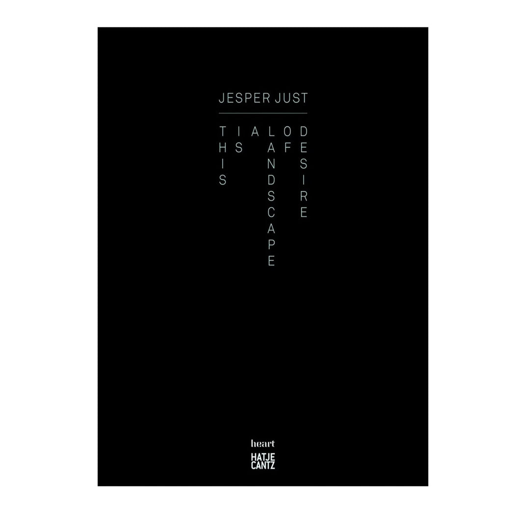 Jesper Just - This is a Landscape of Desire