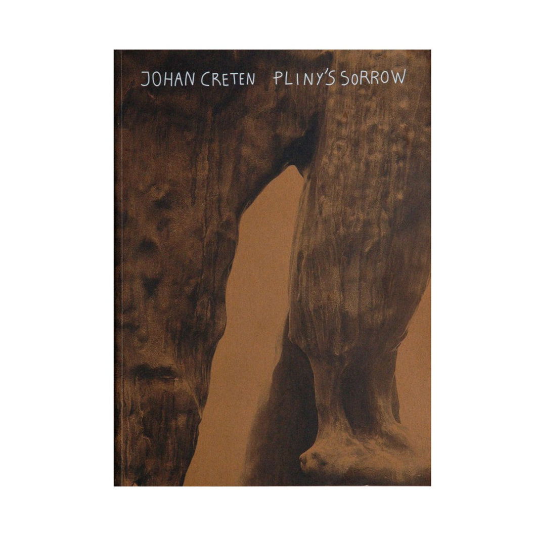Johan Creten - Pliny's Sorrow