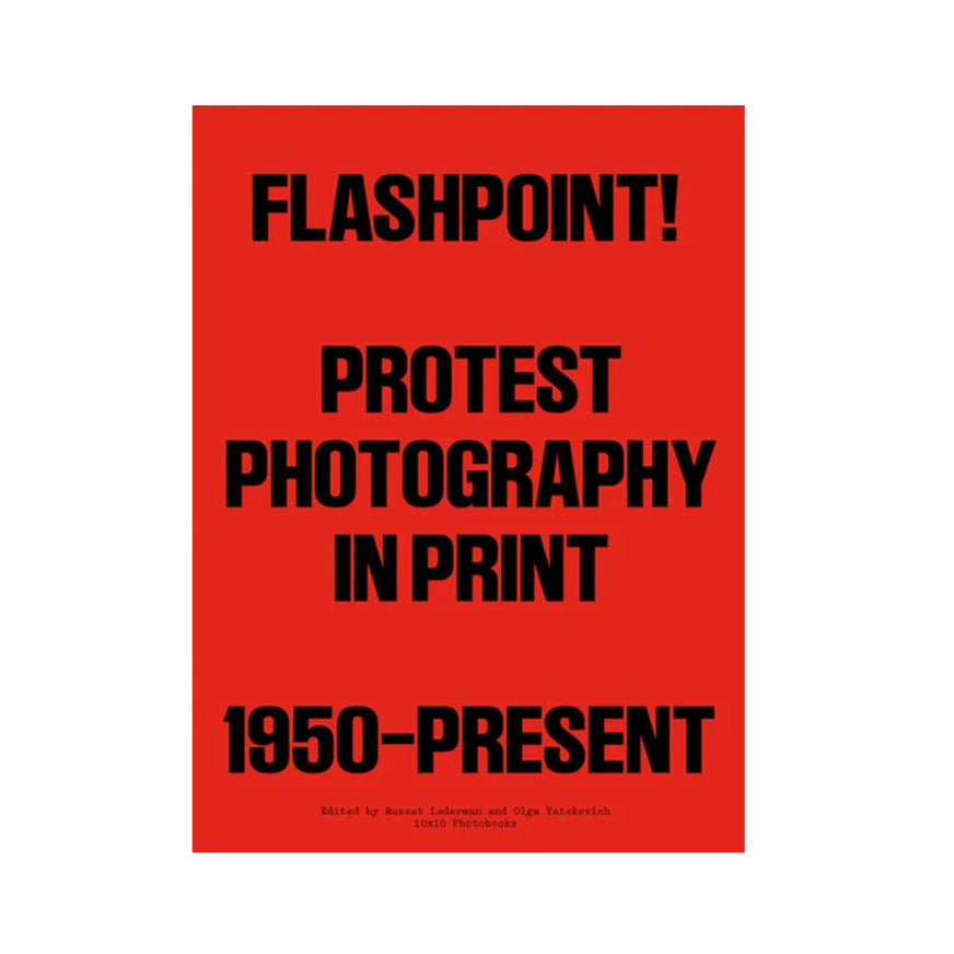 Flashpoint! Protest Photography in Print, 1950-Present