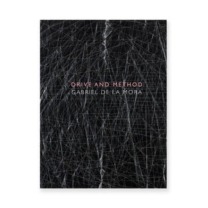 Gabriel de la Mora - Drive and Method