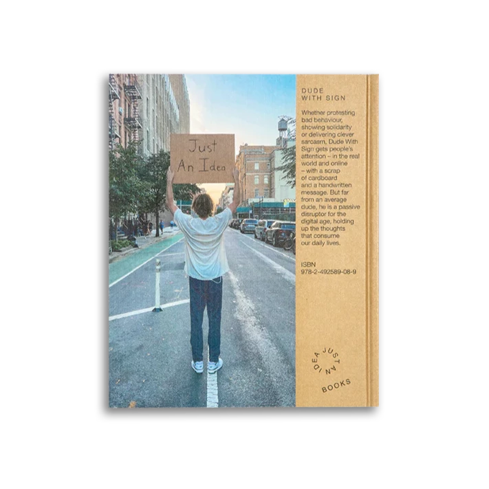 Dude with Sign - Just an Idea Monograph