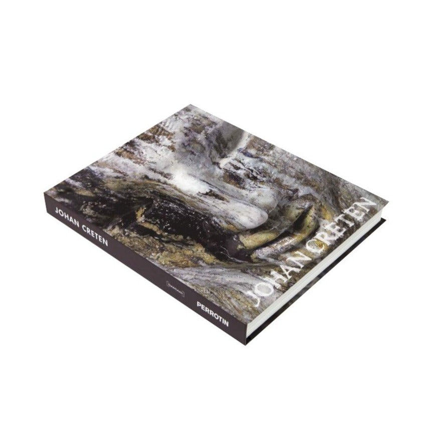 Johan Creten - Self Titled Perrotin Monograph