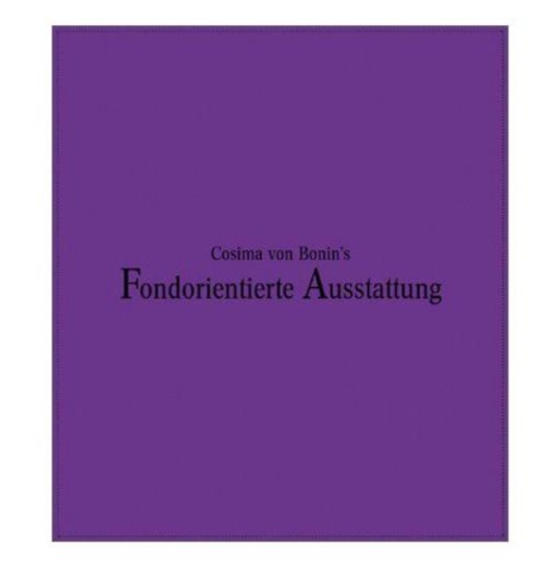 Cosima von Bonin - Fondorientierte Ausstattung
